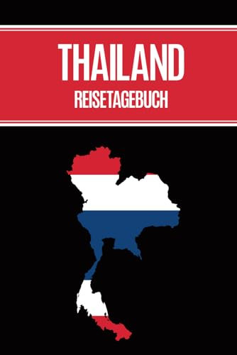 Thailand Reisetagebuch: Schönes Thailand Tagebuch A5 zum Ausfüllen mit Bucketliste ein Abschiedsgeschenk für das Auslandsjahr oder Auslandssemester in Bangkok das Reise Buch mit Checklisten