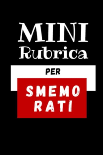 Mini Rubrica Telefonica per Smemorati: Agenda Tascabile Alfabetica A6 (10x15 cm), piccola idea regalo utile e originale per uomo o donna