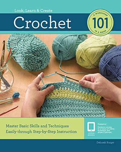 Crochet 101: Master Basic Skills and Techniques Easily through Step-by-Step Instruction (Look, Learn & Create) (English Edition)