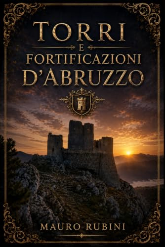 TORRI E FORTIFICAZIONI D'ABRUZZO