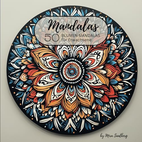 Mandalas 50 Blumen Mandalas für Erwachsene (Mandala Malbücher)