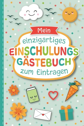 Mein Gästebuch für die Einschulung: Liebevoll gestaltetes Erinnerungsbuch für die Einschulungsfeier | Das Eintragebuch ist ein schönes Gastgeschenk ... Mädchen | Schulkind Erinnerungsalbum Geschenk