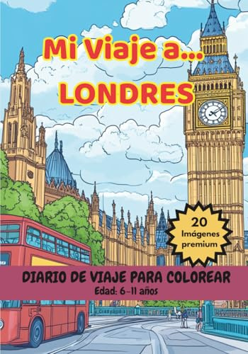 MI VIAJE A… LONDRES – Libro para Colorear con Monumentos Famosos y Datos Curiosos (6-11 años) (Mi Viaje a... 6-11 años)