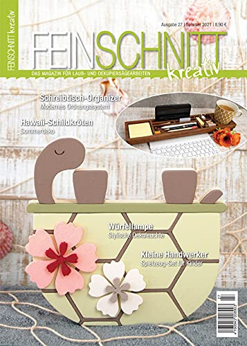 FEINSCHNITTkreativ Ausgabe 27 – Das Magazin für Laub- und Dekupiersägearbeiten (Sommer 2021)
