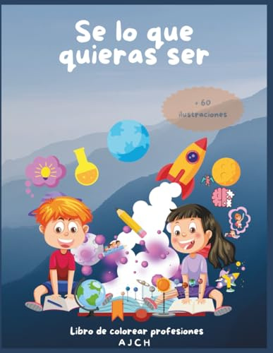 Libro de colorear profesiones. Colorea profesiones y se lo que quieras ser: Mas de 60 Ilustraciones de profesiones para colorear. Elige la tuya y colorea como más te guste