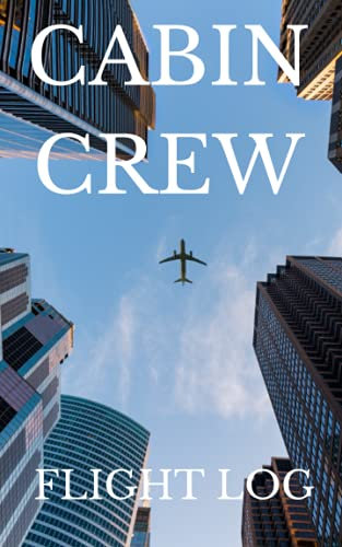 Cabin Crew / Flight Attendant Flight Log: Flight log for cabin crew / flight attendants. Designed for short haul / medium haul flights.