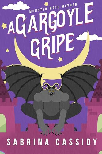 A Gargoyle Gripe : A Monster Romance