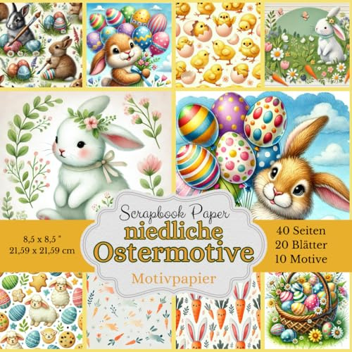Motivpapier: niedliche Ostermotive - Scrapbook-Papier-Kollektion: 20 Blätter Bastelpapier mit 10 einzigartige Designs, jedes 2x enthalten. Für deine ... Ostereiern - Format von 21,59 x 21,59 cm