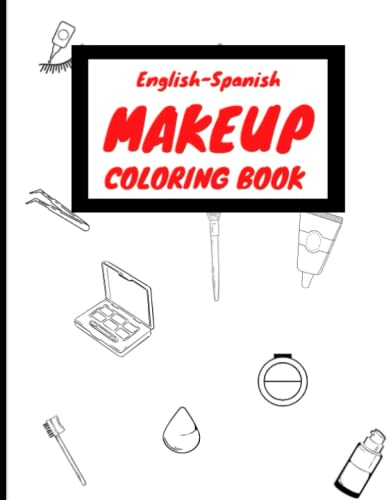 Makeup & Cosmetic Coloring Book: Bilingual Coloring Book (English/Spanish)