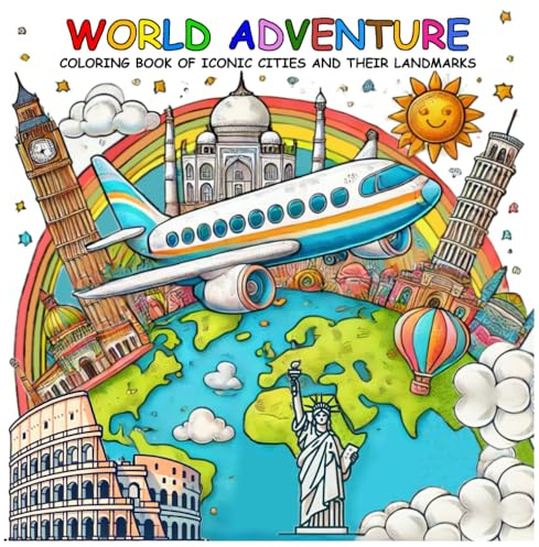 WORLD ADVENTURE: Coloring Book of Iconic Cities and thei Landmarks (Coloring Books)