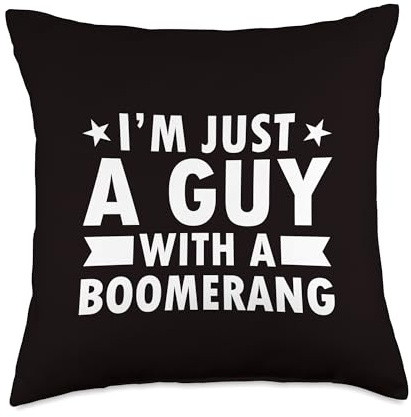Boomerang - I’m Just A Guy With A Boomerang Throw Pillow