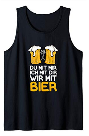Alkohol Biertrinker Ich Mit Dir Du Mit Mir Wir Mit Bier Tank Top