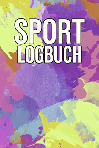 Sport Logbuch: Für Fitness- & Krafttraining - Begleiter bei einer Diät und beim Abnehmen