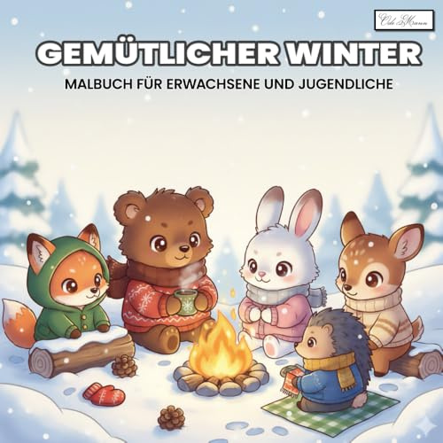 Cozy Winter - Gemütlicher Winter Malbuch für Erwachsene und Jugendliche: Mit niedlichen Tierillustrationen, funkelnden Lichtern und warmen Wintermotiven zum Entspannen
