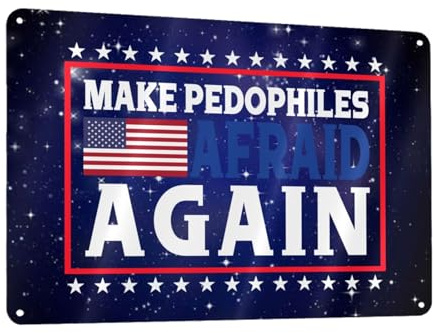 Make Pedophiles Afraid Again 12x8 Inch Aluminum Sign Safety Warning Informational Outdoor Indoor