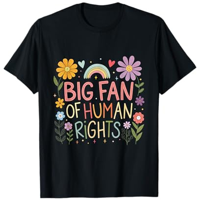 Big Fan of Human Rights Protest Citation Colorful Art T-Shirt