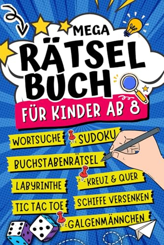 Rätselbuch für Kinder ab 8: Coole Rätsel und Denkspiele inkl. Wortsuchrätsel, Sudoku, Kreuzworträtsel und vielem mehr (Rätselbücher)