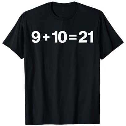 What's 9+10=21 Funny Math 9 Plus 10 Kid Vine Meme T-Shirt