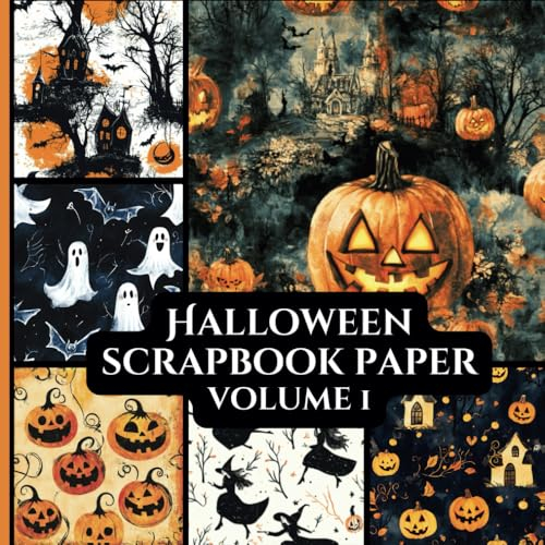 Halloween Scrapbook Paper Volume 1: Scrapbooking | Vision Boards | Junk Journaling | Ephemera | Decoupage | Craft Paper Pad | Origami | Collage