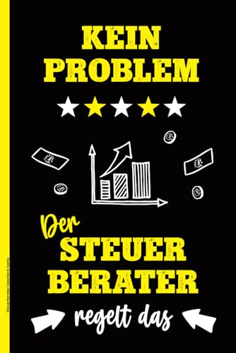 Steuerberater Geschenk lustig: Notizbuch Steuerberater witzige Idee zum Geburtstags oder Jubiläum A5 Buch kariert Kleinigkeit zum Abschied in Ruhestand Notizheft mit Spruch für beste Steuerberatung