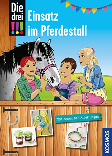 Die drei !!!, Einsatz im Pferdestall (drei Ausrufezeichen): Mit coolen DIY-Anleitungen
