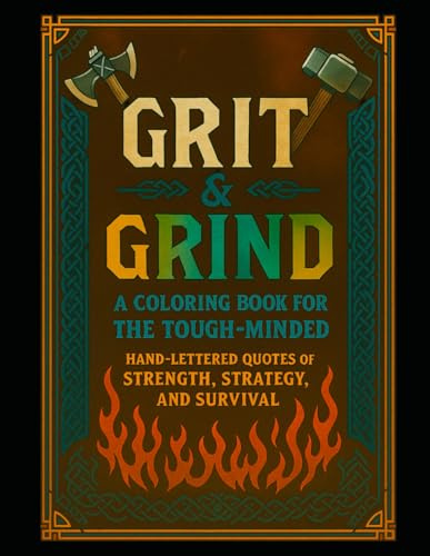 Grit & Grind: A Coloring Book for the Tough-Minded