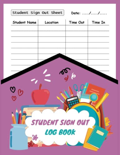 Student Sign Out Log Book: Classroom Management, Student Restroom Record, Time in/Time Out Log (8.5x11 Inches, 110 pages, Matte Finish Soft Cover).