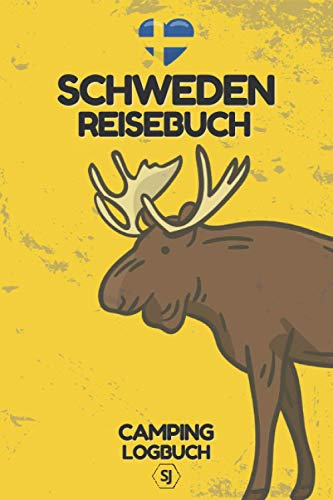 Schweden Reisebuch ● Camping Logbuch: Camper Buch für die Reise durch Schweden ● Platz für 30 Tage ● 150 vorgefertigte Seiten zum Ausfüllen & Eintragen
