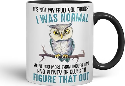 Vixar It's Not My Fault YouThought I was Normal, Owl Sarcastic Joke - Taza de cerámica de colores para té, café y preparación caliente, 330 ml, color negro