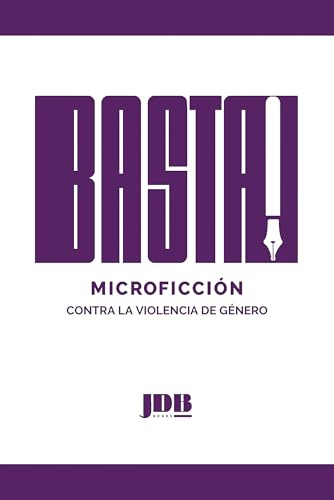 ¡Basta!: Microficción contra la violencia de género