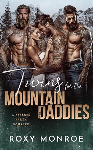 Twins For The Mountain Daddies: A Reverse Harem Romance (Reverse Harem Mountain Daddies)