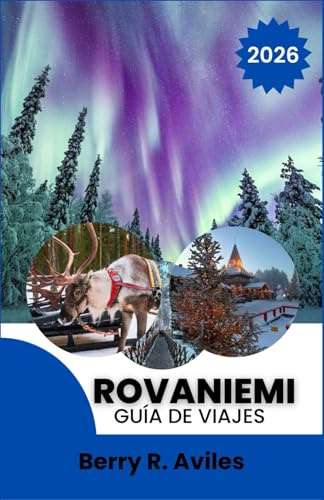 Rovaniemi Guía de viajes 2026: Un viaje a la casa de Papá Noel, fauna ártica, paisajes pintorescos, diversión familiar y cultura finlandesa