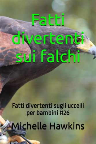 Fatti divertenti sui falchi: Fatti divertenti sugli uccelli per bambini #26