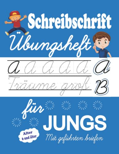 Schreibschrift Übungsheft für Jungs: Kursive Schreiben lernen für Kinder und Jungs Mit Motivierenden Sätzen