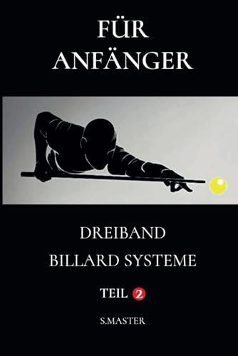 FÜR ANFÄNGER: DREIBAND BILLARD SYSTEME - TEIL 2