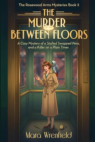 Murder Between Floors: A Cozy Mystery of a Stalled Elevator, Swapped Pens, and a Killer on a Timer