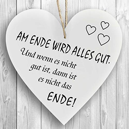 Herzschild Holzherz Holzschild 16 x 16 cm Am Ende Wird Alles gut und wenn es Nicht gut dann ist es Nicht das Ende weiß Dekoschild Wandschild Schild Holz Geschenk