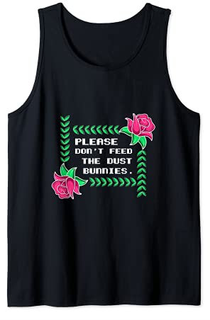Feed Dust Bunnys Housekeeper Tank Top