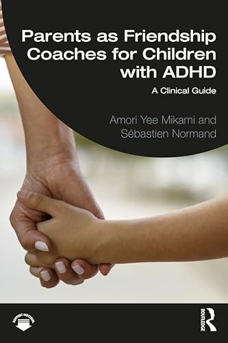 Parents as Friendship Coaches for Children with ADHD: A Clinical Guide (English Edition)