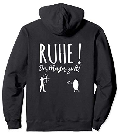 Ruhe! Der Meister zielt! Pfeil und Bogen - Bogensport Pullover Hoodie