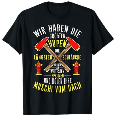 Lustiges Feuerwehr Spruch Geschenk für Feuerwehrmann u frau, Kurzarm , T-Shirt