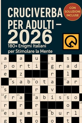 Cruciverba 2026 per Adulti: 180+ Enigmi Italiani per Stimolare la Mente. Un raccoglitore di sfide di parole di livello progressivo, con definizioni ... amanti dell'italiano e dei giochi di logica