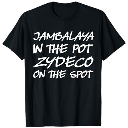 Jambalya in the Pot Zydeco on Spot Zydeco Creole T-Shirt