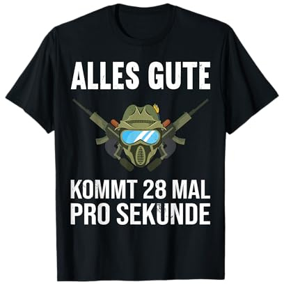 Alles gute kommt 28 mal pro Sekunde Paintball Gotcha T-Shirt