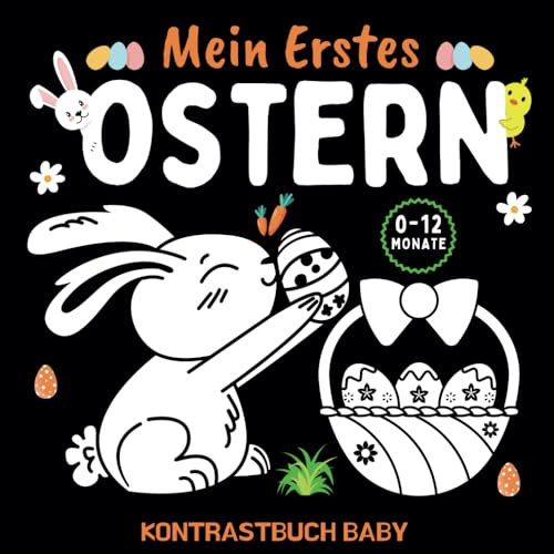 Kontrastbuch Baby: Mein Erstes Ostern | Einfache Schwarz-Weiß-Bilder mit Ostermotiven und -Symbolen zur Visuellen Entwicklung von Säuglingen | Montessori-Buch für Säuglinge von 0 bis 12 Monaten