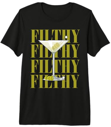 Filthy Martini Cocktail Funny Dirty Martini Drinking Premium T-Shirt