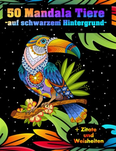 Malbuch Mandala Tiere für Erwachsene - schwarzer Hintergrund und Zitate/Weisheiten: Entspannungs- und Meditationsübung | Achtsamkeit und Stressabbau