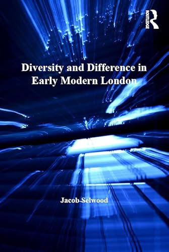 Diversity and Difference in Early Modern London (English Edition)