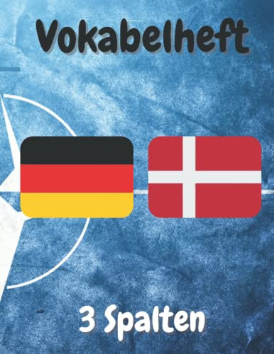 Vokabelheft mit 3 Spalten: mit Flaggen: Deutschland & Dänemark | 100 Seiten | 8,5 x 11 Zoll | NATO-Style (Vokabelhefte mit 3 Spalten und Flaggen: NATO-Style)