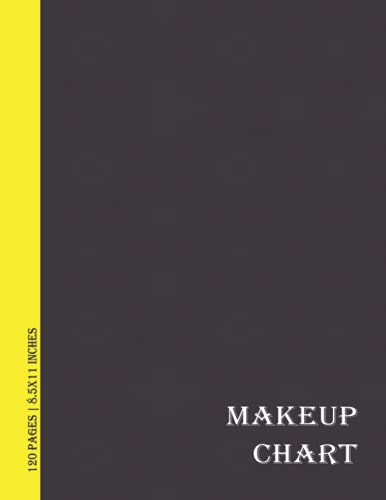 Makeup Chart: Makeup Chart with Mate Cover ( 8.5x11 Inches > 120 Pages)